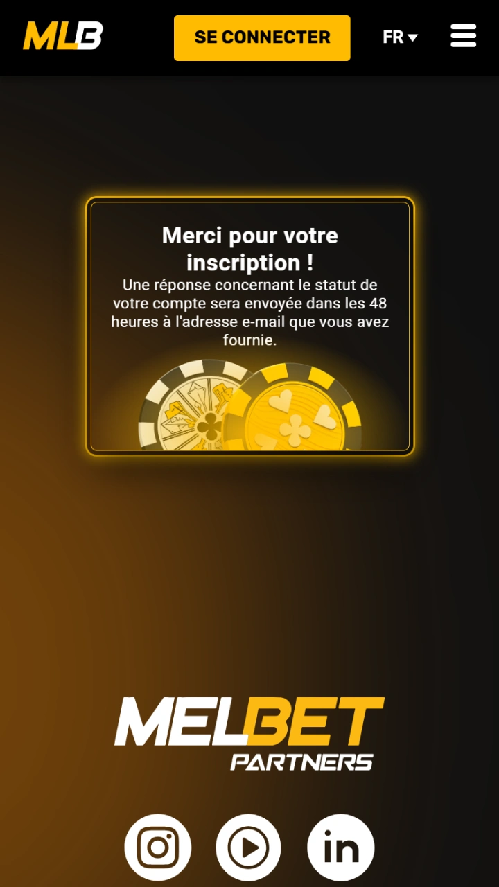 Après votre inscription réussie au programme d'affiliation Melbet, vous recevrez une confirmation rapide.